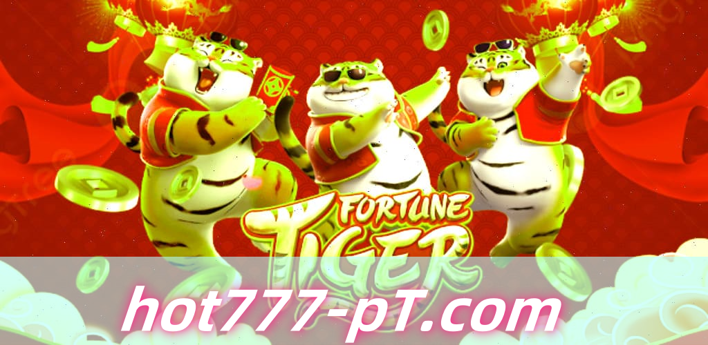 Slot Fortune Tiger - um Pedaço da Ásia no Cassino hot777.COM